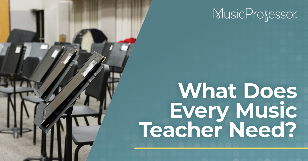 What does every music teacher need